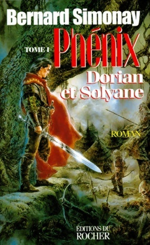 Livrenpoche : Phénix Tome I : Dorian et Solyvane - Bernard Simonay - Livre