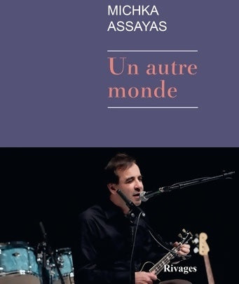 Livrenpoche : Un autre monde - Michka Assayas - Livre
