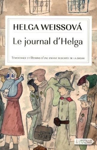 Le journal d'Helga. Témoignage et dessins d'une enfant rescapée de la shoah - Helga Weissova -  VDB - Livre