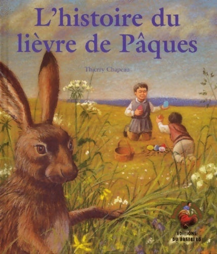 Livrenpoche : L'histoire du lièvre de Pâques - Thierry Chapeau - Livre