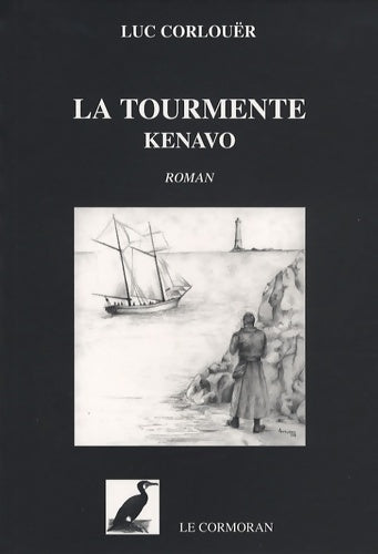 La tourmente : Kenavo - Luc Corlouër -  Cormoran GF - Livre