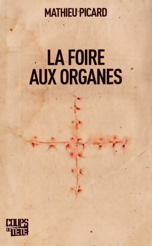 Livrenpoche : La foire aux organes - Mathieu Picard - Livre