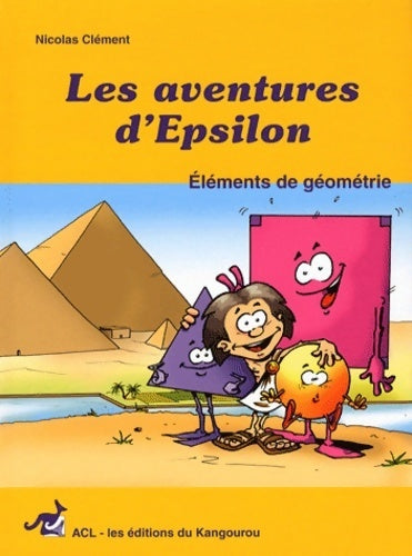 Livrenpoche : Les aventures d'epsilon Tome I : Eléments de géométrie - Nicolas Clément - Livre