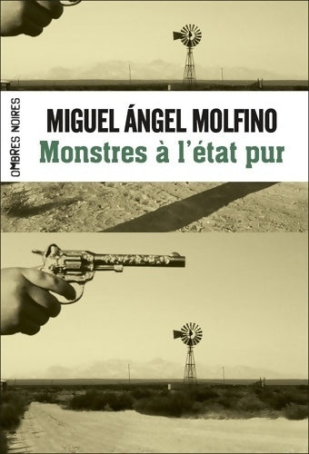 Livrenpoche : Monstres à l'état pur - Miguel Angel Molfino - Livre