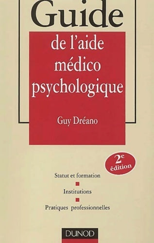 Guide de l'aide médico-psychologique - Guy Dréano -  Guides - Livre