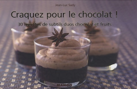 Craquez pour le chocolat ! - Jean-Luc Sady -  Craquez ! - Livre