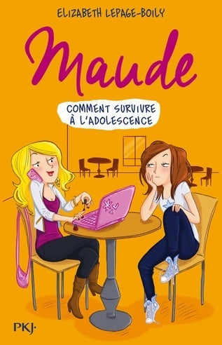 Livrenpoche : Maude Tome I : Comment survivre à l'adolescence - Elizabeth Lepage-Boily - Livre