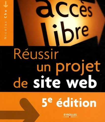 Livrenpoche : Réussir un projet de site web - Nicolas Chu - Livre