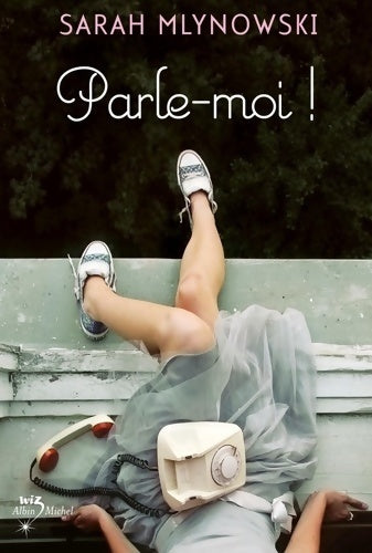 Livrenpoche : Parle-moi ! - Sarah Mlynowski - Livre