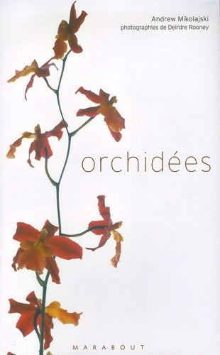 Orchidées - Andrew Mikolajski -  Marabout GF - Livre