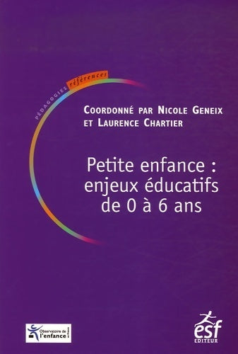 Livrenpoche : Petite enfance : Enjeux éducatifs de 0 à 6 ans - Nicole Geneix - Livre