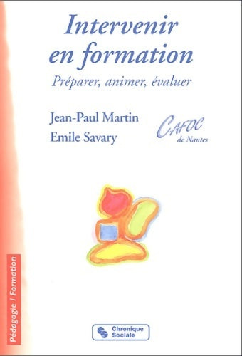 Intervenir en formation. Préparer, animer, évaluer - Jean-Paul Martin - Livre
