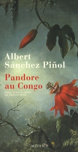 Pandore au Congo - Albert Sanchez Pinol -  Actes Sud GF - Livre