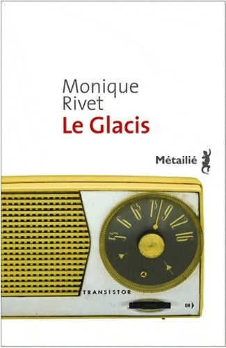 Le glacis - Monique Rivet - Livre