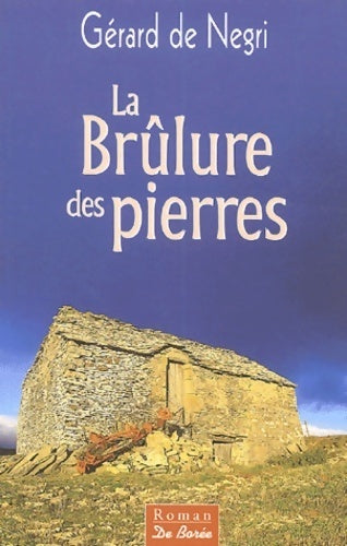 Livrenpoche : La brûlure des pierres - Gérard De Negri - Livre