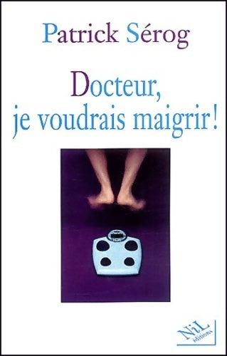 Livrenpoche : Docteur, je voudrais maigrir ! - Dr P. Serog - Livre