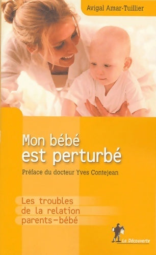 Livrenpoche : Mon bébé est perturbé. Les troubles de la relation parents-bébés - Avigal Amar Tuiller - Livre