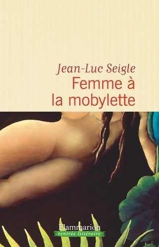 Livrenpoche : Femme à la mobylette / A la recherche du sixième continent - Jean-Luc Seigle - Livre