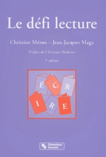 Livrenpoche : Le defi lecture. Pour une pédagogie de la lecture-écriture en projet - Jean-Jacques Maga, Christine Meron - Livre