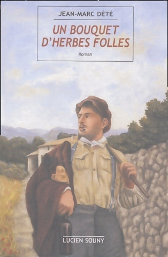 Livrenpoche : Un bouquet d'herbes folles - Jean-Marc Dété - Livre