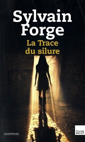 La trace du silure - Sylvain Forge - Livre
