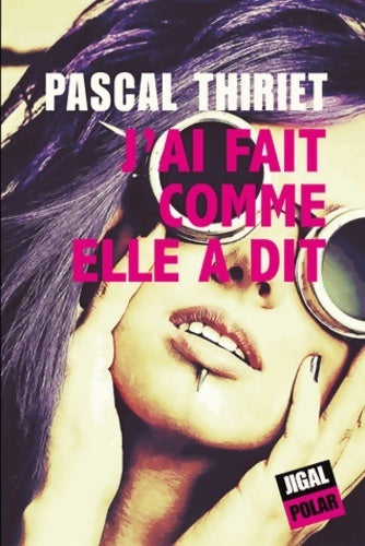 Livrenpoche : J'ai fait comme elle a dit - Pascal Thiriet - Livre