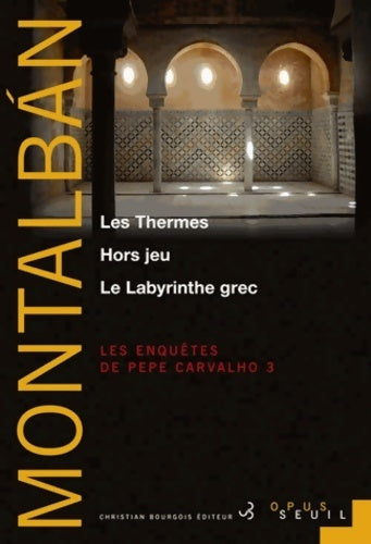 Livrenpoche : Les enquêtes de Pepe Carvalho Tome III : Les thermes / Hors jeu / Le labyrinthe grec - Manuel Vàzquez Mantalbàn - Livre