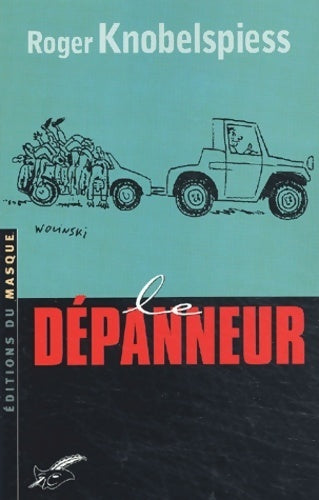 Livrenpoche : Le dépanneur - Roger Knobelspiess - Livre