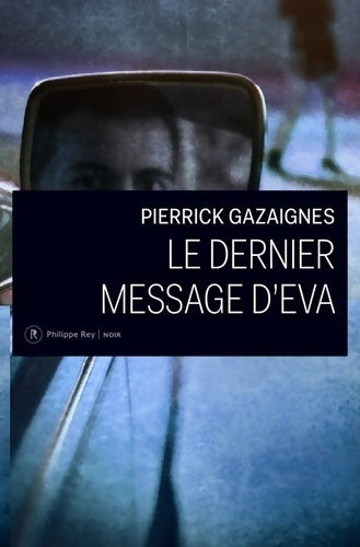 Livrenpoche : Le dernier message d'Eva - Pierrick Gazaignes - Livre