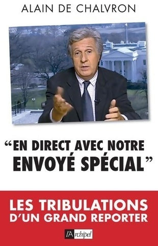 Livrenpoche : En direct avec notre envoyé spécial - Alain De Chalvron - Livre