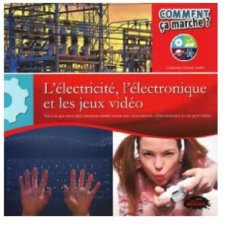 Livrenpoche : L'électricité, l'électronique et les jeux vidéos - Catherine Girard-Audet - Livre