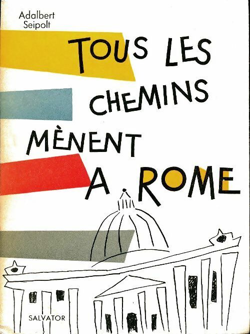 Livrenpoche : Tous les chemins mènent à Rome - Adalbert Seipolt - Livre