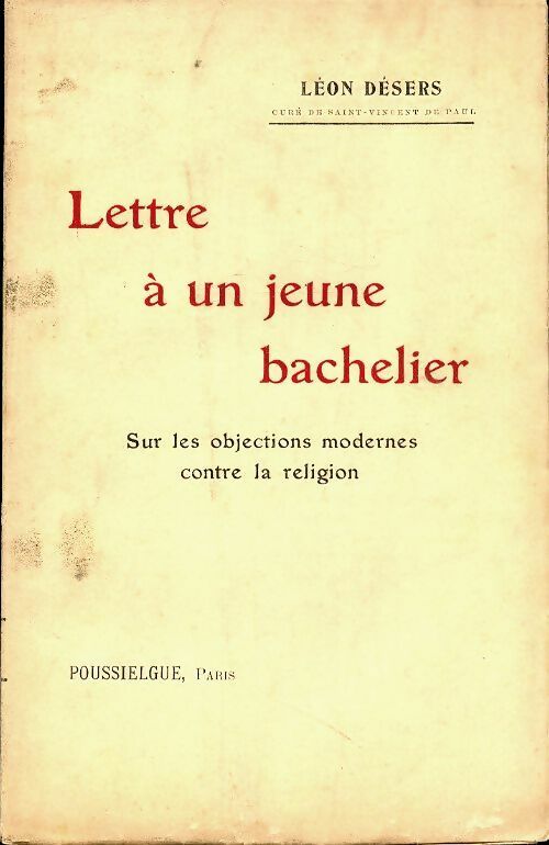 Livrenpoche : Lettre à un jeune bachelier sur les objections modernes contre la religion - Léon Désers - Livre