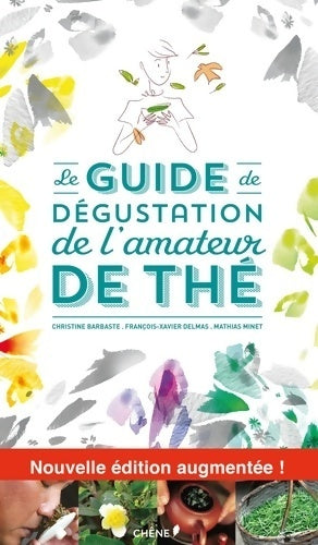 Le guide de dégustation de l'amateur de thé - Christine Barbaste - Livre