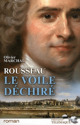 Livrenpoche : Rousseau : le voile déchiré - Olivier Marchal - Livre