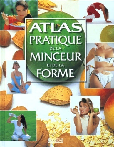 Livrenpoche : Atlas pratique de la minceur et de la forme - Collectif - Livre