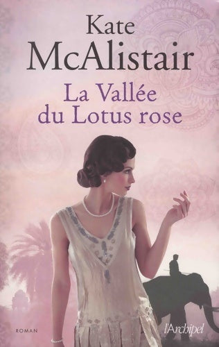 La vallée du Lotus rose - Kate McAlistair - Livre