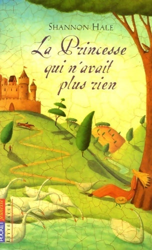 Livrenpoche : La princesse qui n'avait plus rien - Shannon Hale - Livre