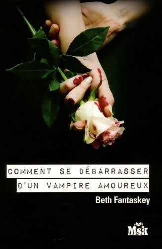 Livrenpoche : Comment se débarrasser d'un vampire amoureux - Beth Fantaskey - Livre