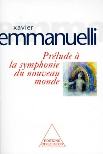 Livrenpoche : Prélude à la symphonie du nouveau monde - Xavier Emmanuelli - Livre