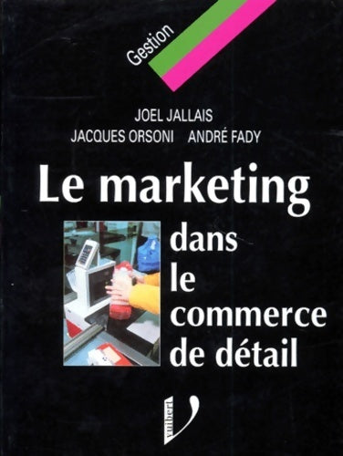 Livrenpoche : Le marketing dans le commerce de détail - André Fady - Livre
