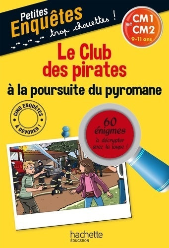 Le club des pirates à la poursuite du pyromane CM1 et CM2 - Antonio G. Iturbe - Livre