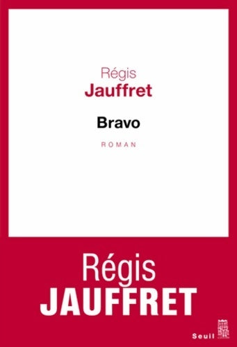 Livrenpoche : Bravo - Régis Jauffret - Livre