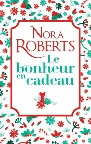 Livrenpoche : Le bonheur en cadeau : Une romance de Noël - Nora Roberts - Livre