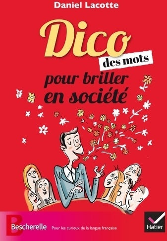 Dico des mots pour briller en société - Daniel Lacotte - Livre