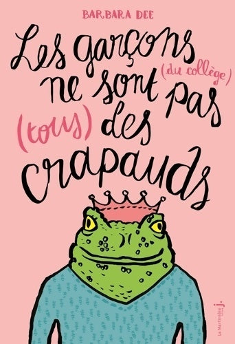 Livrenpoche : Les garçons (du collège) ne sont pas (tous) des crapauds - Barbara Dee - Livre