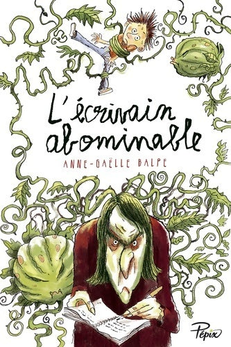 L'écrivain abominable - Anne-Gaëlle Balpe - Livre
