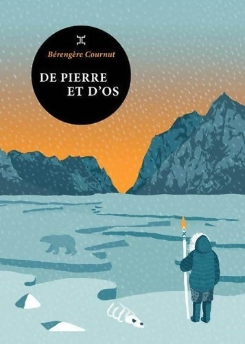 Livrenpoche : De pierre et d'os - Bérengère Cournut - Livre