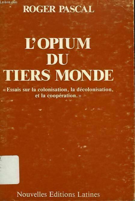Livrenpoche : L'opium du tiers monde - Roger Pascal - Livre