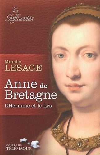 Livrenpoche : Anne de Bretagne. L'hermine et le lys - Mireille Lesage - Livre